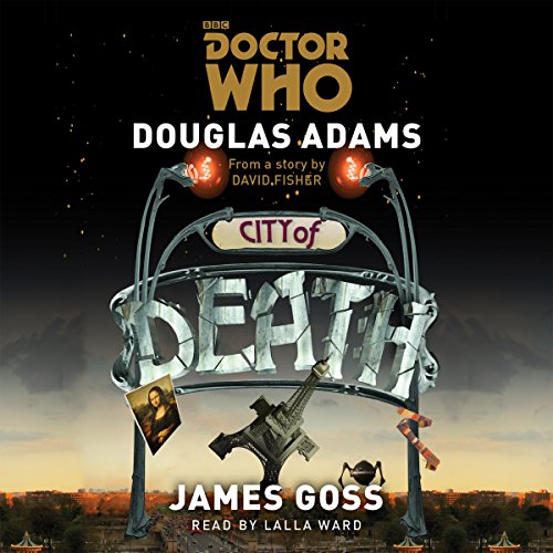 Doctor Who: City of Death: A 4th Doctor novelisation von BBC Physical Audio